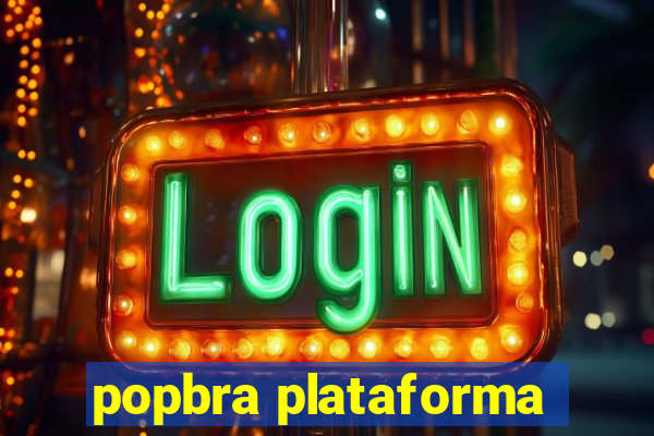 popbra plataforma